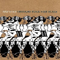 #5 - Nap Eyes - Thought Rock Fish Scale Nap Eyes - Thought Rock Fish Scale