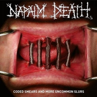#3 - Napalm Death - Coded Smears and More Uncommon Slurs Napalm Death - Coded Smears and More Uncommon Slurs