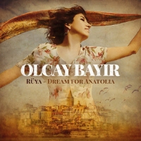 #6 - Olcay Bayir - Ruya: Dream for Anatolla Olcay Bayir - Ruya: Dream for Anatolla