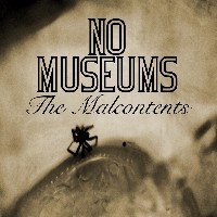 #13 - No Museums - The Malcontents No Museums - The Malcontents