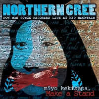 #7 - Northern Cree - mîyo kekisepa, Make A Stand Northern Cree - mîyo kekisepa, Make A Stand
