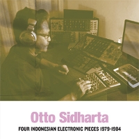 #5 - Otto Sidharta - Indonesian Electronic Music 1979-1992 Otto Sidharta - Indonesian Electronic Music 1979-1992