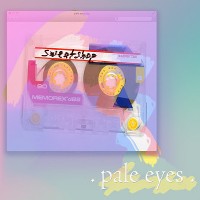 Pale Eyes - Sweatshop