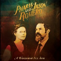 #5 - Pharis & Jason Romero - A Wanderer I'll Stay Pharis & Jason Romero - A Wanderer I'll Stay