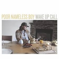 #9 - Poor Nameless Boy - Wake Up Call Poor Nameless Boy - Wake Up Call