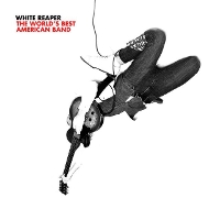 #5 - White Reaper - The World's Best American Band White Reaper - The World's Best American Band