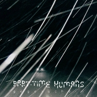 Part-Time Humans - Gegenschein