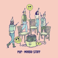 PUP - Morbid Stuff