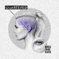 #5 - Quartered - Eyes and Ears Quartered - Eyes and Ears