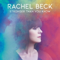 Rachel Beck - Stronger Than You Know