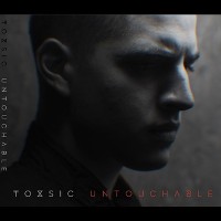 #20 - Toxsic - Untouchable Toxsic - Untouchable