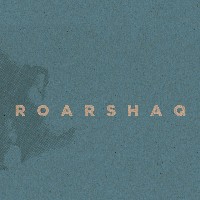 #2 - Roarshaq - Roarshaq Roarshaq - Roarshaq