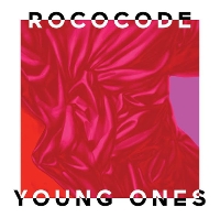 #4 - Rococode - Young Ones Rococode - Young Ones