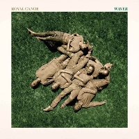 Royal Canoe - Waver