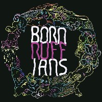 #8 - Born Ruffians - Ruff Born Ruffians - Ruff