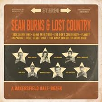 #2 - Sean Burns and Lost Country - A Bakersfield Half-Dozen Sean Burns and Lost Country - A Bakersfield Half-Dozen
