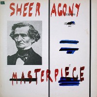 #17 - Sheer Agony - Masterpiece Sheer Agony - Masterpiece