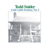 #3 - Todd Snider - Cash Cabin Sessions, Vol. 3 Todd Snider - Cash Cabin Sessions, Vol. 3
