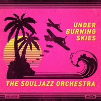 #5 - The Souljazz Orchestra - Under Burning Skies The Souljazz Orchestra - Under Burning Skies