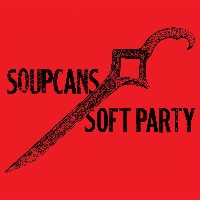 The Soupcans - Soft Party