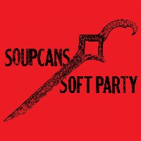 #3 - The Soupcans - Soft Party The Soupcans - Soft Party