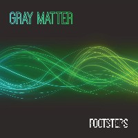 #3 - Gray Matter - Footsteps Gray Matter - Footsteps