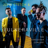 #2 - John Stetch & Vulneraville - The Vancouver Concert (Live) John Stetch & Vulneraville - The Vancouver Concert (Live)