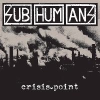 #4 - Subhumans (UK) - Crisis Point Subhumans (UK) - Crisis Point
