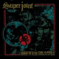 #4 - Superjoint - Caught Up In The Gears of Application Superjoint - Caught Up In The Gears of Application