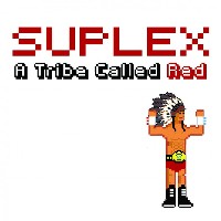 #2 - A Tribe Called Red - Suplex A Tribe Called Red - Suplex