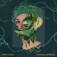 #5 - Sweet Crude - Officiel//Artificiel Sweet Crude - Officiel//Artificiel