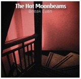 #20 - The Hot Moonbeams - Break Even The Hot Moonbeams - Break Even
