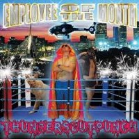 #1 - Employee of the Month - Thunderslutpunch Employee of the Month - Thunderslutpunch