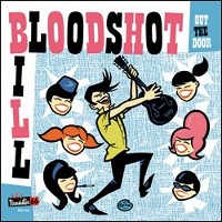 #11 - Bloodshot Bill - Out The Door Bloodshot Bill - Out The Door
