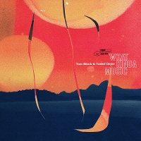 #4 - Tom Misch & Yussef Dayes - What Kinda Music Tom Misch & Yussef Dayes - What Kinda Music