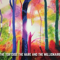 #5 - The Tortoise The Hare & The Millionaire - The Tortoise the Hare & the Millionaire EP The Tortoise The Hare & The Millionaire - The Tortoise the Hare & the Millionaire EP