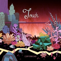#11 - Copperhead - Touch Copperhead - Touch