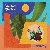 #15 - tUnE-yArDs - sketchy. tUnE-yArDs - sketchy.