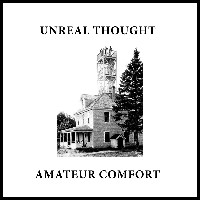 #3 - Unreal Thought - Amateur Comfort Unreal Thought - Amateur Comfort