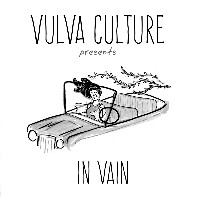 #5 - Vulva Culture - In Vain Vulva Culture - In Vain