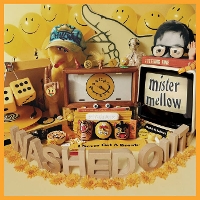#5 - Washed Out - Mister Mellow Washed Out - Mister Mellow