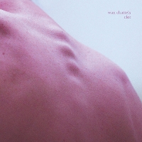 #3 - Wax Chattels - Clot Wax Chattels - Clot