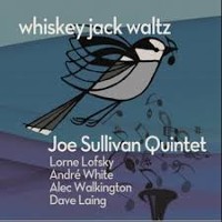 #6 - Joe Sullivan Quintet - Whiskey Jack Waltz Joe Sullivan Quintet - Whiskey Jack Waltz
