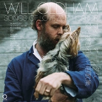 #7 - Will Oldham - Songs of Love and Horror Will Oldham - Songs of Love and Horror