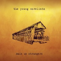 #2 - The Young Novelists - Made Us Strangers The Young Novelists - Made Us Strangers