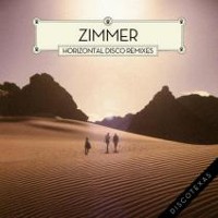 #6 - Zimmer - Horizontal Disco Remixes Zimmer - Horizontal Disco Remixes