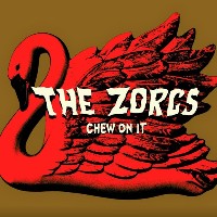 #5 - The Zorgs - Chew On It The Zorgs - Chew On It